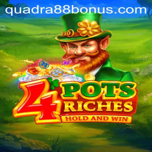 4 Pots Riches: Dive Into a Thrilling World of Rewards and Strategy