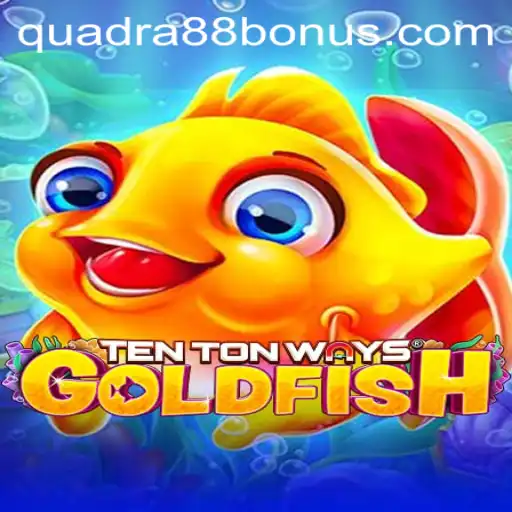 Exploring TenTonWaysGoldfish and the Exciting QUADRA88 BONUS